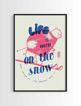 Life is better on the snow